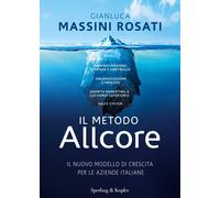 Il metodo Allcore. Il nuovo modello di crescita per le aziende italiane - ...