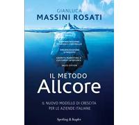 Il metodo Allcore. Il nuovo modello di crescita per le aziende italiane