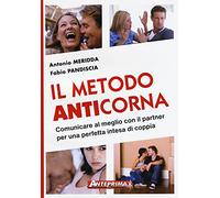 Il metodo anticorna. Comunicare al meglio con il partner per una perfetta intesa di coppia
