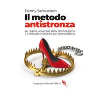 Il metodo antistronza: Le regole universali della stronzaggine e il metodo infal