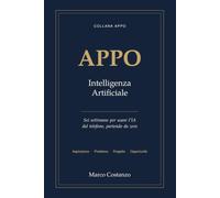 Il metodo APPO per imparare a sfruttare l'intelligenza artificiale: Più tempo per la tua vita vera!