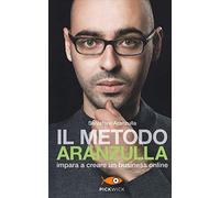Il metodo Aranzulla. Imparare a creare un business online