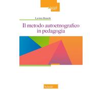 Il metodo autoetnografico in pedagogia - 2025 - Scholé (Saggi)