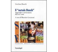 Il metodo Bianchi. Apprendere con la musica dai tre ai sette anni