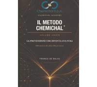 Il Metodo Chemichal®: La Prevenzione che diventa Cultura