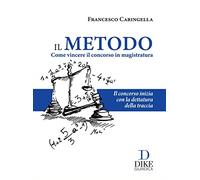 Il metodo. Come vincere il concorso in magistratura