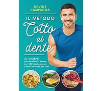 Il metodo Cotto al dente. 21 giorni per mettersi in forma con 102 ricette green e tanti workout per tutti