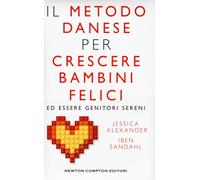 Il metodo danese per crescere bambini felici ed essere genitori sereni-Alexander