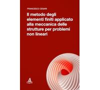 Il metodo degli elementi finiti applicato alla meccanica delle strutture per problemi non lineari