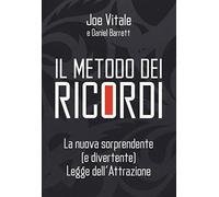 Il metodo dei ricordi. La nuova sorprendente (e divertente) legge dell'attrazione