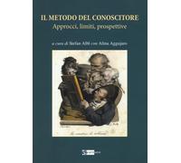 Il metodo del conoscitore. Approcci, limiti, prospettive - [Artemide Edizioni]