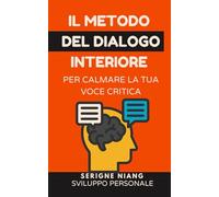 Il metodo del dialogo interiore per calmare la tua voce critica