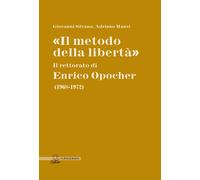 «Il metodo della libertà». Il rettorato di Enrico Opocher (1968-1972)