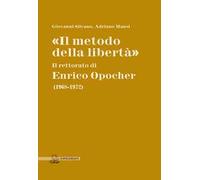 «Il metodo della libertà». Il rettorato di Enrico Opocher (1968-1972)