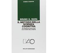 Il metodo della scienza cognitiva. Un approccio evolutivo allo studio della mente