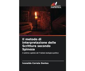 Il metodo di interpretazione delle Scritture secondo Spinoza: Il settimo capitolo del Trattato teologico-politico