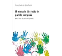 Il metodo di studio in parole semplici: Breve guida per studenti e genitori