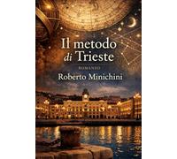 Il metodo di Trieste: Romanzo
