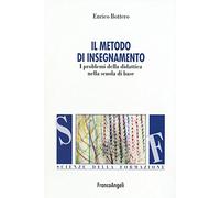 Il metodo d'insegnamento. I problemi della didattica nella scuola di base