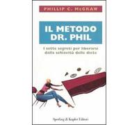 Il metodo dr. Phil. I sette segreti per liberarsi dalla schiavitù delle diete