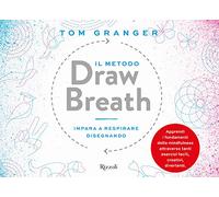 Il metodo Draw Breath. Impara a respirare disegnando