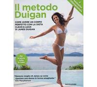 Il metodo Duigan. Come avere un corpo perfetto con la dieta clean & lean