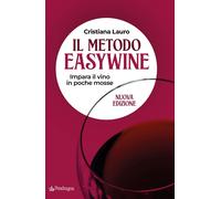 Il metodo easywine. Impara il vino in poche mosse - Lauro Cristiana