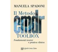 Il metodo EMDR Toolbox. Fondamenti teorici e pratica clinica