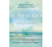 LIBRO IL METODO IHBES®. IL SEGRETO DI UN BUON VIAGGIO - SERGIO SICCARDI