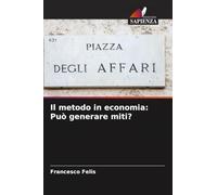 Il metodo in economia: Può generare miti?