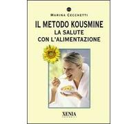 Il metodo Kousmine. La salute con l'alimentazione
