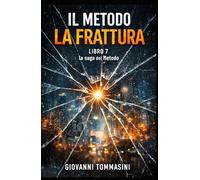 IL METODO - LA FRATTURA: Libro 7