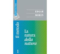 Il metodo. La natura della natura (Vol. 1)