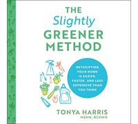 Il metodo leggermente più verde: disintossicare la tua casa è più facile, più veloce e meno costoso di quanto pensi