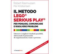 Il metodo LEGO® SERIOUS PLAY®. Per pensare, comunicare e risolver