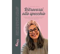 Il Metodo Milù - Ritrovarsi allo Specchio: Guida pratica ed empatica per parrucchieri ed estetiste, di Rita Scaccia