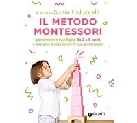 Il metodo Montessori 3-6 anni per crescere tuo figlio da 3 a 6 anni