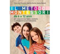 Il metodo Montessori. Da 6 a 12 anni