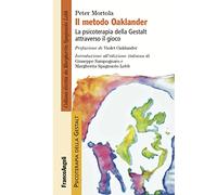 Il metodo Oaklander. La psicoterapia della Gestalt attraverso il gioco