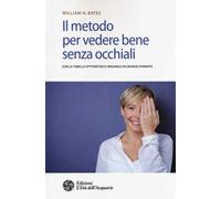 Il metodo per vedere bene senza occhiali. Con Poster