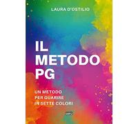 Il metodo PG. Un metodo per guarire in sette colori