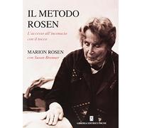 Il metodo Rosen. L'accesso all'inconscio con il tocco