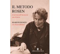 Il metodo Rosen. L'accesso all'inconscio con il tocco - Rosen Marion