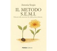 Il metodo S.E.M.I.. Educare alle emozioni fin dalla prima infanzia