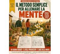 Il Metodo Semplice per Allenare la Mente: Programma guidato in 12 settimane