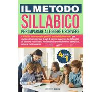 Il metodo sillabico per imparare a leggere e scrivere: 4 libri in 1 con esercizi pratici e attività divertenti per aiutare i bambini dai 5 agli 8 anni ... l'apprendimento semplice, veloce e stimolante
