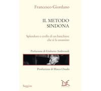 Il metodo Sindona. Splendore e crollo di un banchiere che si fa assassino