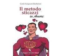 Il metodo sticazzi: in amore