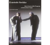 Il metodo Strehler. Diari di prova della «Tempesta» scritti da Ettore Gaipa