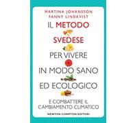 Il metodo svedese per vivere in modo sano ed ecologico e combattere il cambiamento climatico
